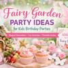 Fairy Garden Party Ideas for Kids: Magical Birthday Party Inspiration (Australia)