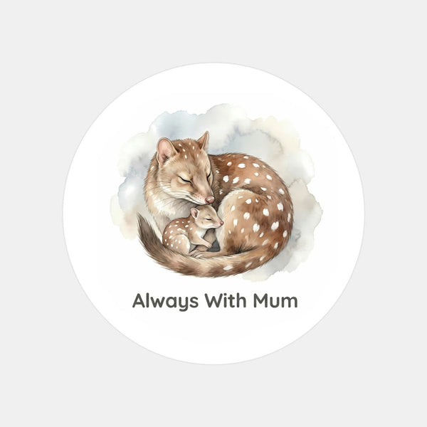 Always With Mum Quoll Sticker – Tasmanian Wildlife Mother & Baby Round Sticker