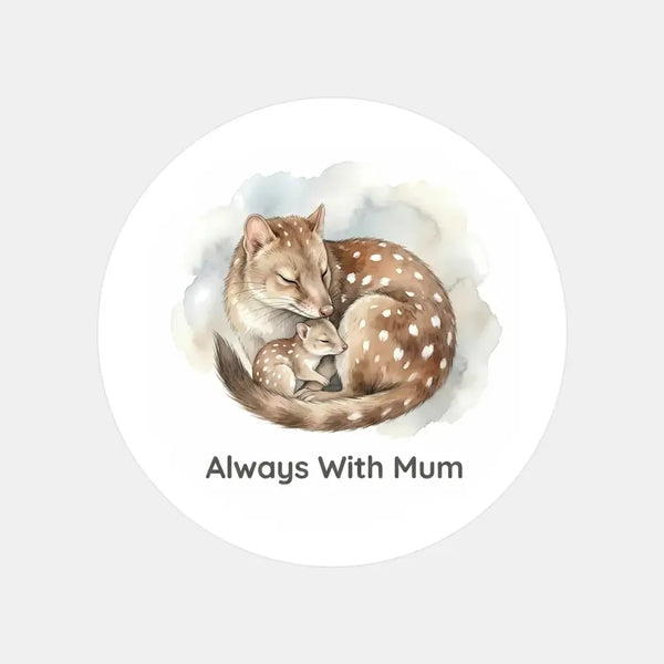 Always With Mum Quoll Sticker – Tasmanian Wildlife Mother & Baby Round Sticker - Sticksy Prints Australia