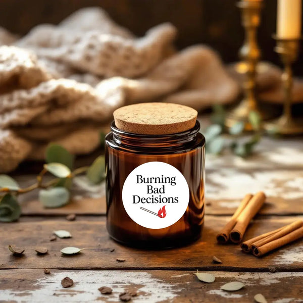 “Burning Bad Decisions” Candle Label Stickers