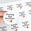 “Burning Bad Decisions” Candle Label Stickers