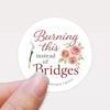 “Burning This Instead of Bridges” Candle Label Stickers
