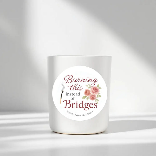 “Burning This Instead of Bridges” Candle Label Stickers