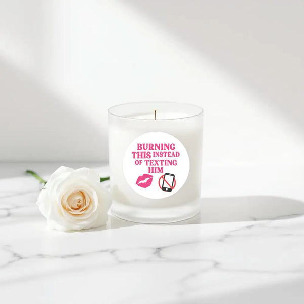 Burning This Instead of Texting Him” Candle Label Stickers