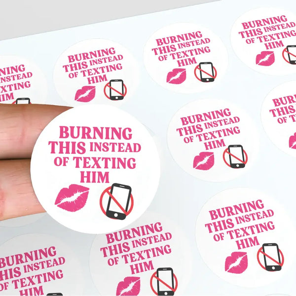 Burning This Instead of Texting Him” Candle Label Stickers - Sticksy Prints Australia