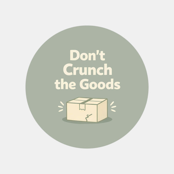 Don’t Crunch the Goods Stickers | Sage Do Not Crush Parcel Labels for Small Businesses