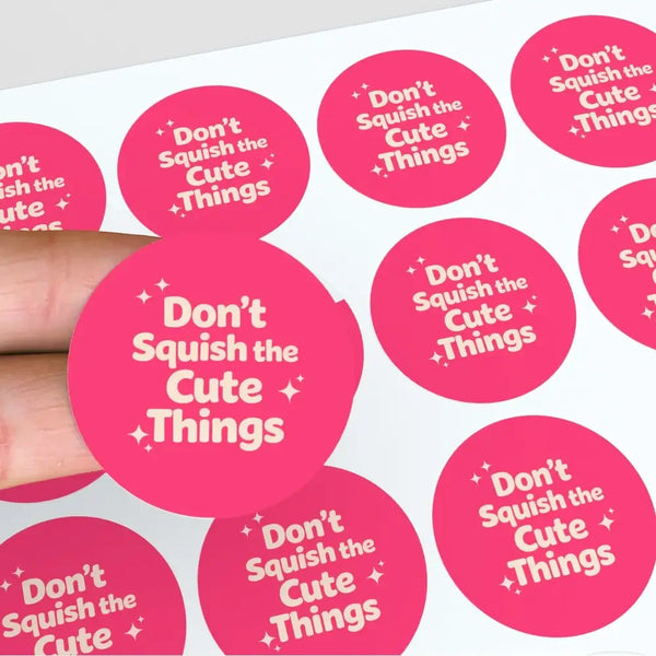 Don’t Squish the Cute Things Stickers | Cute Do Not Squash Parcel Labels for Small Businesses - Sticksy Prints Australia