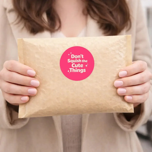 Don’t Squish the Cute Things Stickers | Cute Do Not Squash Parcel Labels for Small Businesses - Sticksy Prints Australia