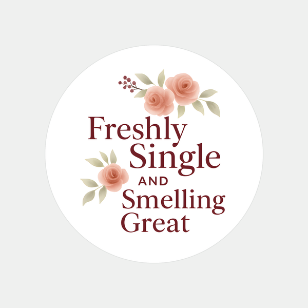 “Freshly Single and Smelling Great” Candle Label Stickers
