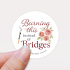 “Burning This Instead of Bridges” Candle Label Stickers