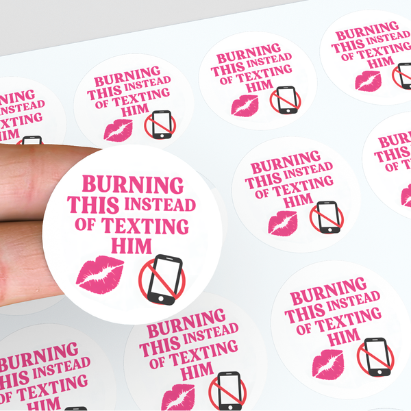 Burning This Instead of Texting Him” Candle Label Stickers