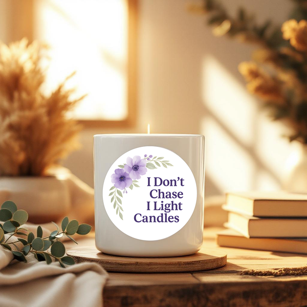 “I Don’t Chase, I Light Candles” (Lavender Floral Edition) Sticker Labels