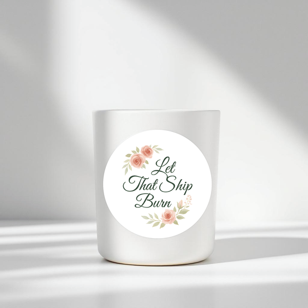 “Let That Ship Burn” Candle Label Stickers
