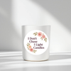 “I Don’t Chase, I Light Candles” (Floral Edition) Sticker Labels