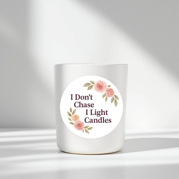“I Don’t Chase, I Light Candles” (Floral Edition) Sticker Labels