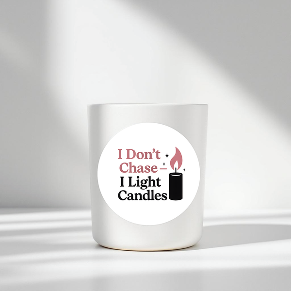 “I Don’t Chase – I Light Candles” Sticker Labels