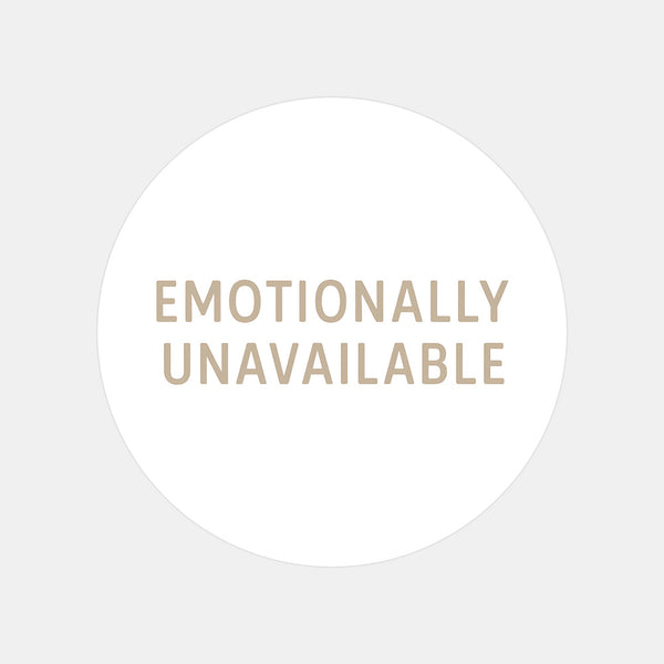 Emotionally Unavailable Sticker – Funny Dating Sticker for Journals Planners & Self-Awareness