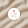 For You Stickers – Minimal Valentine Gift Seals - Sticksy Prints Australia