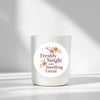 “Freshly Single and Smelling Great” Candle Label Stickers - Sticksy Prints Australia