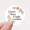 “I Don’t Chase, I Light Candles” (Floral Edition) Sticker Labels - Sticksy Prints Australia