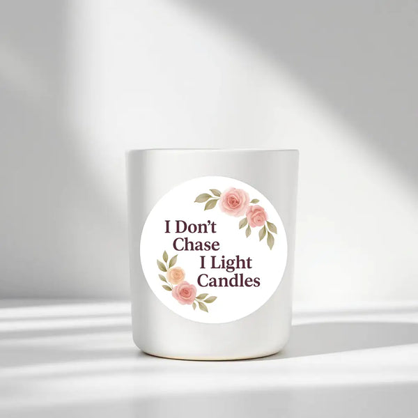 “I Don’t Chase I Light Candles” (Floral Edition) Sticker Labels