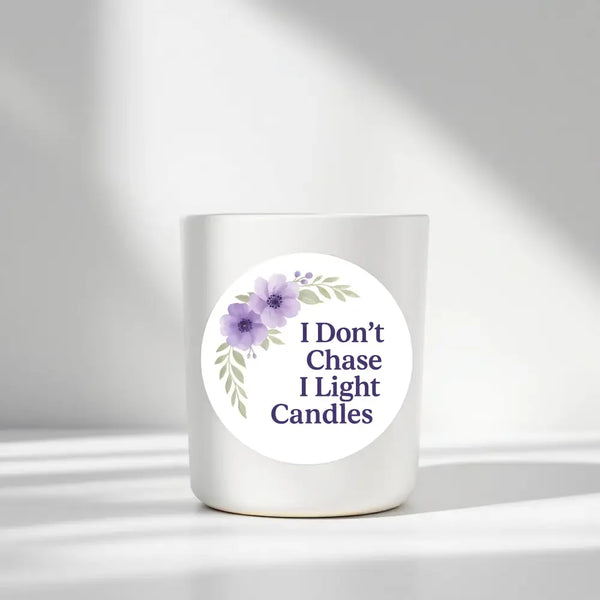 “I Don’t Chase, I Light Candles” (Lavender Floral Edition) Sticker Labels - Sticksy Prints Australia
