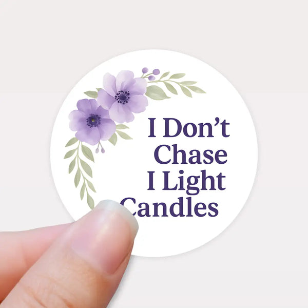 “I Don’t Chase I Light Candles” (Lavender Floral Edition) Sticker Labels