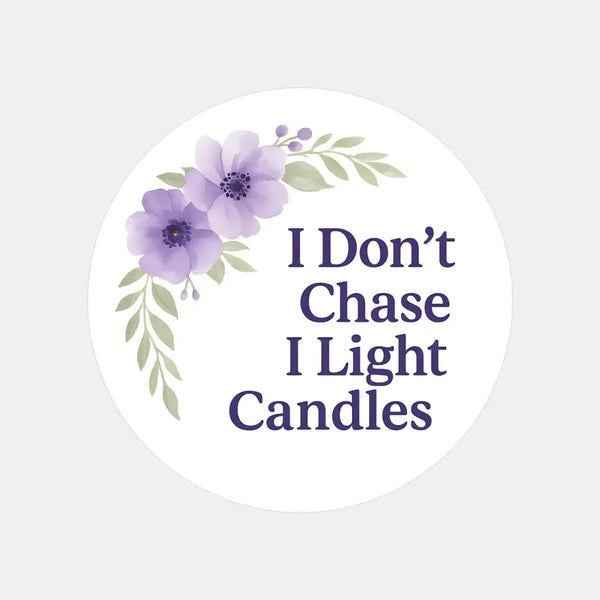 “I Don’t Chase, I Light Candles” (Lavender Floral Edition) Sticker Labels - Sticksy Prints Australia