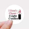 “I Don’t Chase – I Light Candles” Sticker Labels