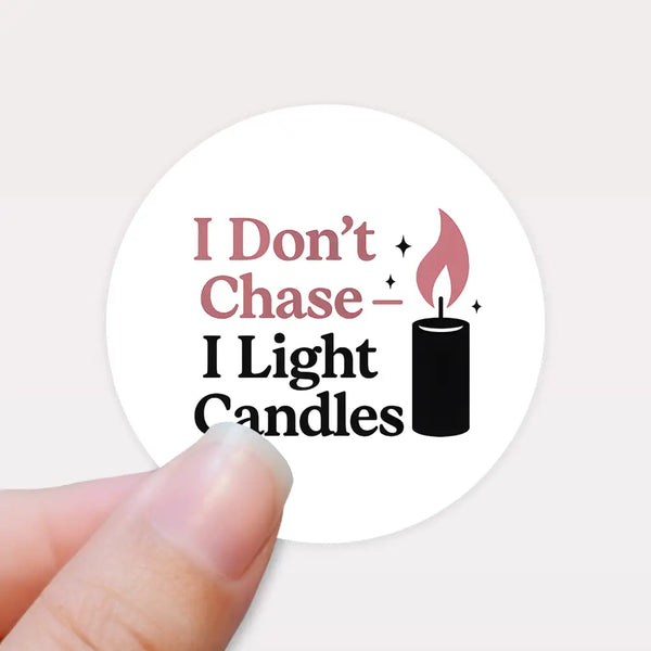 “I Don’t Chase – I Light Candles” Sticker Labels