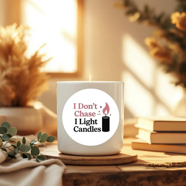 “I Don’t Chase – I Light Candles” Sticker Labels