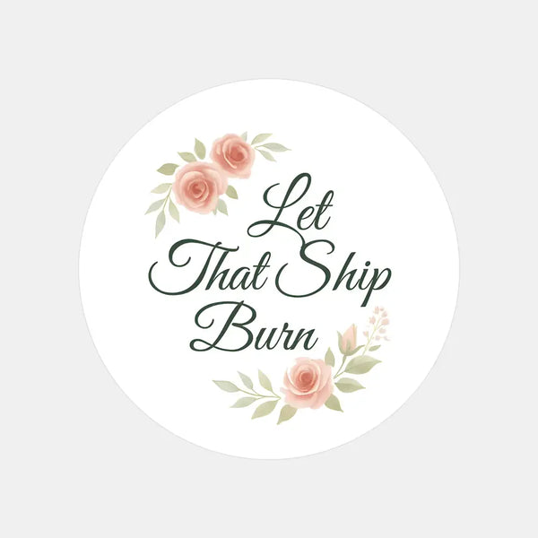 “Let That Ship Burn” Candle Label Stickers - Sticksy Prints Australia