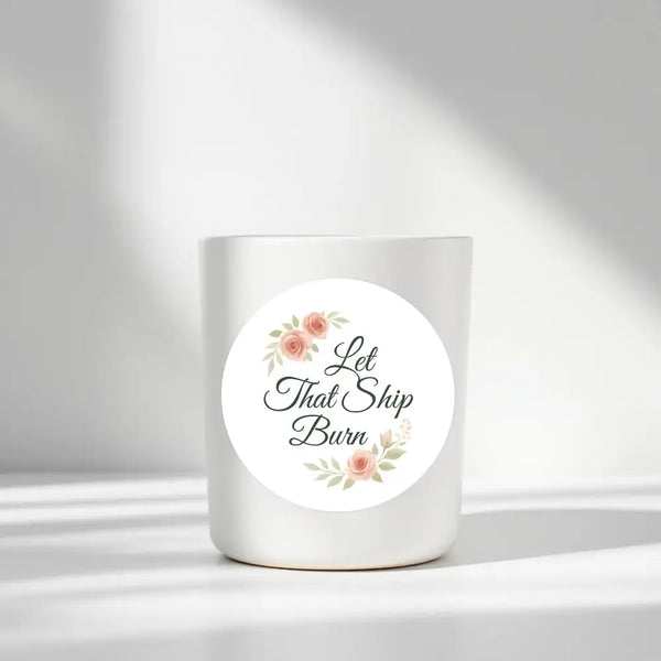 “Let That Ship Burn” Candle Label Stickers - Sticksy Prints Australia