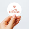 Love Bombing Sticker – Funny Dating Sticker for Journals Planners & Self-Reflection