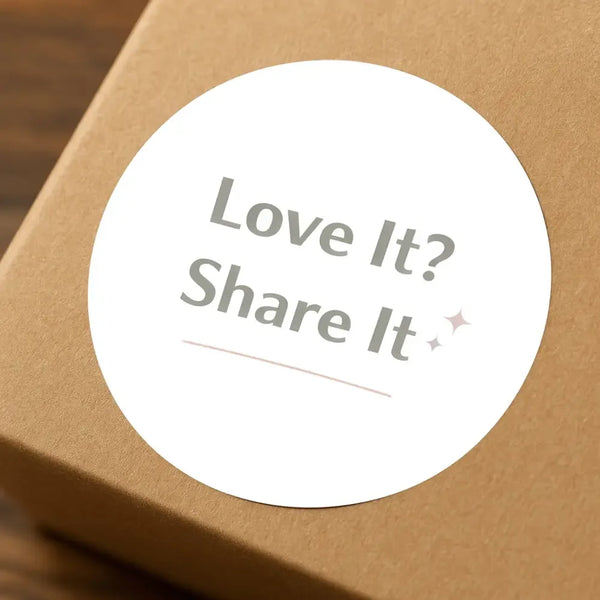 Love It? Share It Stickers | Small Business Packaging Labels - Sticksy Prints Australia