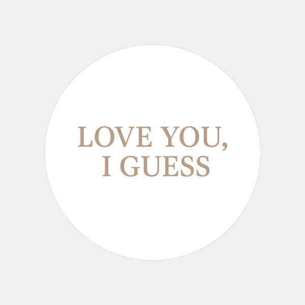 Love You I Guess Stickers – Funny Minimalist Valentine’s Day Stickers