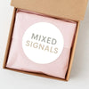 Mixed Signals Sticker – Funny Dating Sticker for Journals, Planners & Modern Dating Awareness - Sticksy Prints Australia