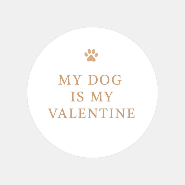 My Dog Is My Valentine Stickers – Funny Dog Lover Valentine Labels