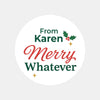 Personalised Merry Whatever Christmas Stickers Labels - Sticksy Prints Australia