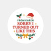 Personalised Sorry I Turned Out Like This Stickers Labels - Sticksy Prints Australia
