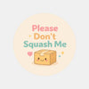Please Don’t Squash Me Stickers | Cute Do Not Squish Parcel Labels for Small Businesses
