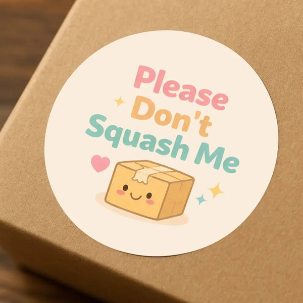Please Don’t Squash Me Stickers | Cute Do Not Squish Parcel Labels for Small Businesses - Sticksy Prints Australia
