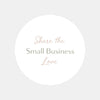 Share the Small Business Love Stickers | Small Business Packaging Labels - Sticksy Prints Australia