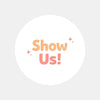 Show Us! Stickers | Encourage Customer Photos & Social Sharing | Small Business Packaging Labels - Sticksy Prints Australia