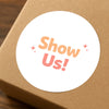 Show Us! Stickers | Encourage Customer Photos & Social Sharing | Small Business Packaging Labels