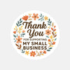 Thank You for Supporting My Small Business Stickers Floral Boho