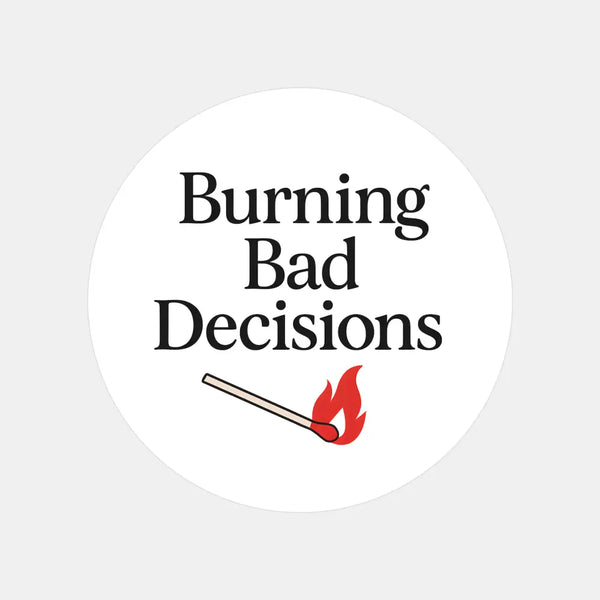 “Burning Bad Decisions” Candle Label Stickers