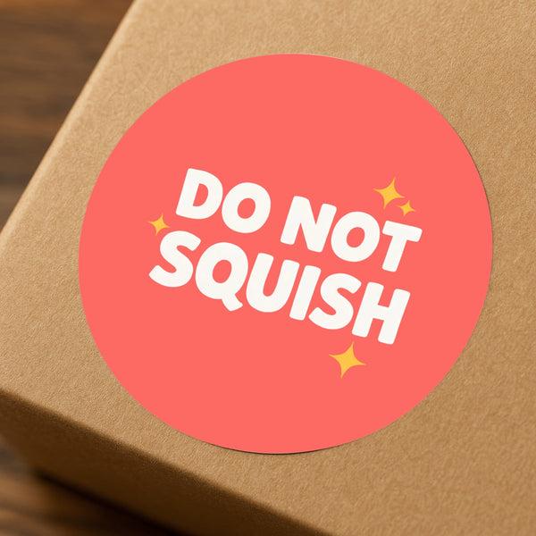 Do Not Squish Stickers | Bold Fragile Warning Labels for Small Business Packaging