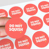 Do Not Squish Stickers | Bold Fragile Warning Labels for Small Business Packaging