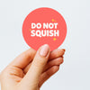 Do Not Squish Stickers | Bold Fragile Warning Labels for Small Business Packaging